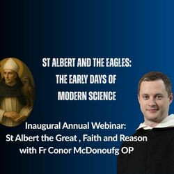 2025 St Albert the Great , Faith and Reason, Annual Webinar